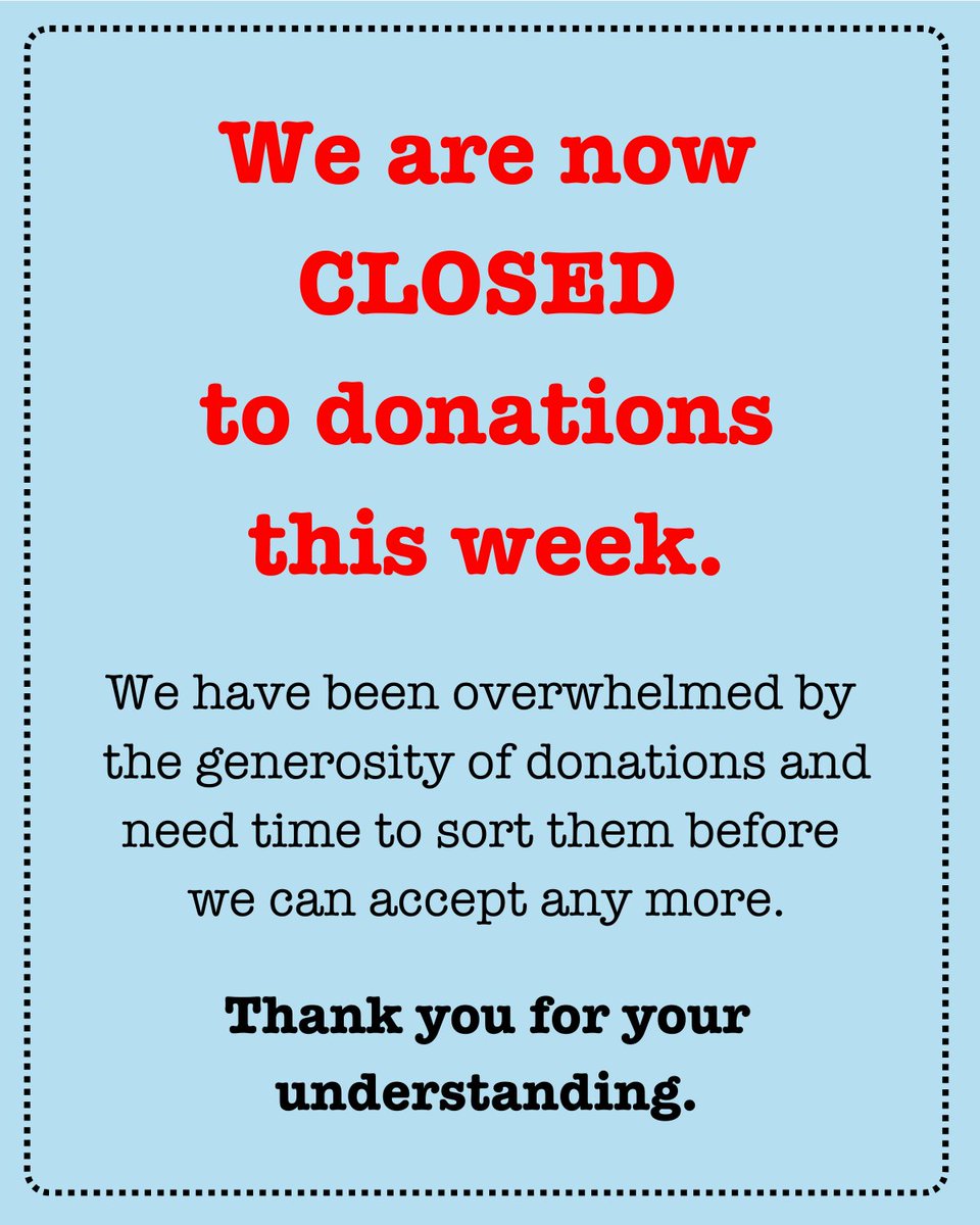 We are now closed to donations this week. 
We are overwhelmed with the amount of sorting we have to do, so need to pause before we can take any more in.
Thank you for your understanding.