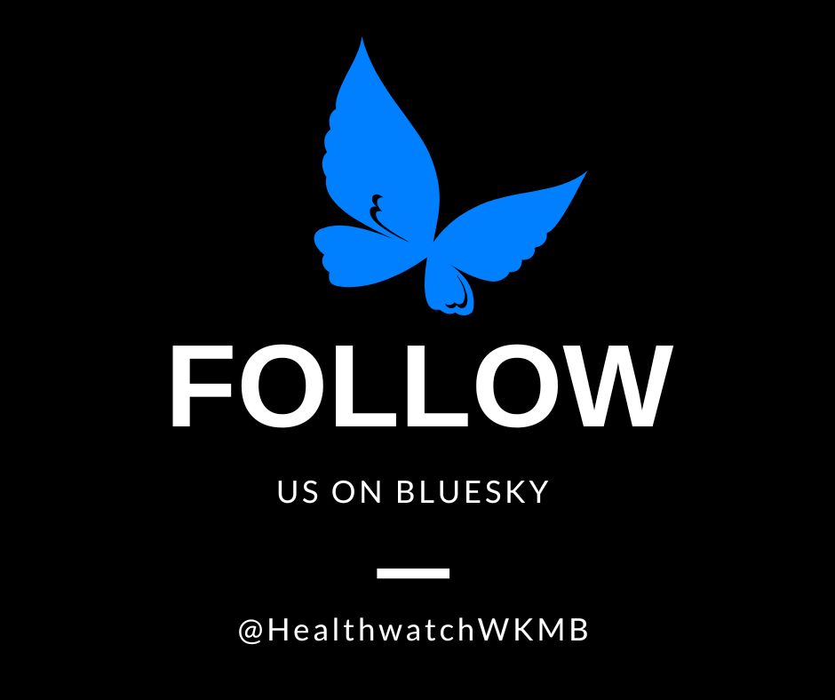 Give us a follow if you are on #BlueSky too: @healthwatchwkmb.bsky.social