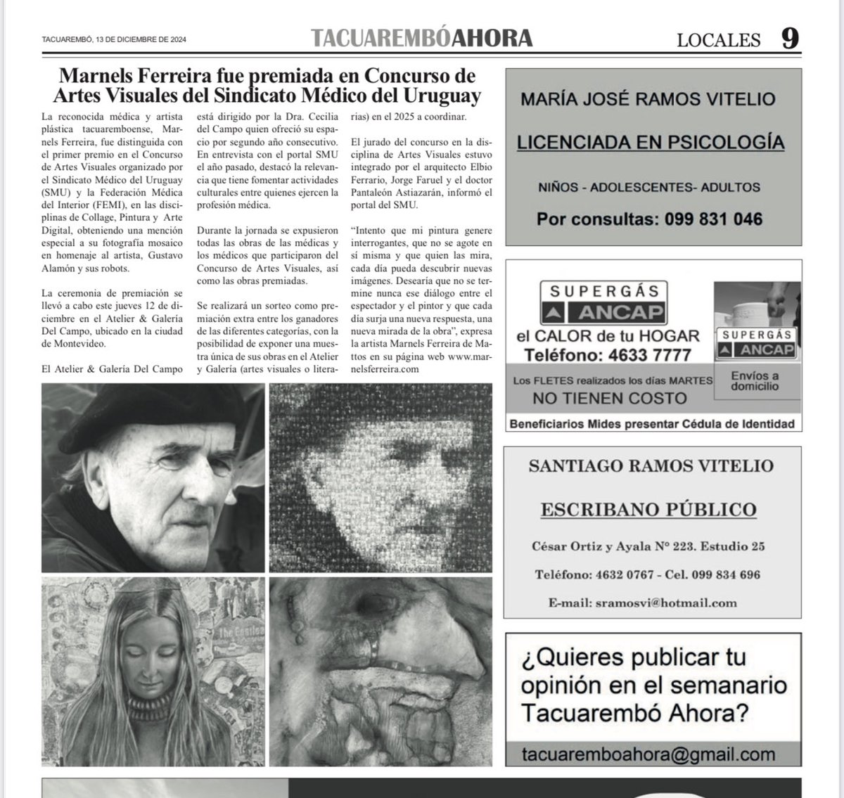 Agradezco al diario “Tacuarembo ahora “por considerarme para tapa de su diario luego que recibiera 3 premios en el concurso de Artes Visuales organizado por el Sindicato Médico del Uruguay. Muchas gracias !