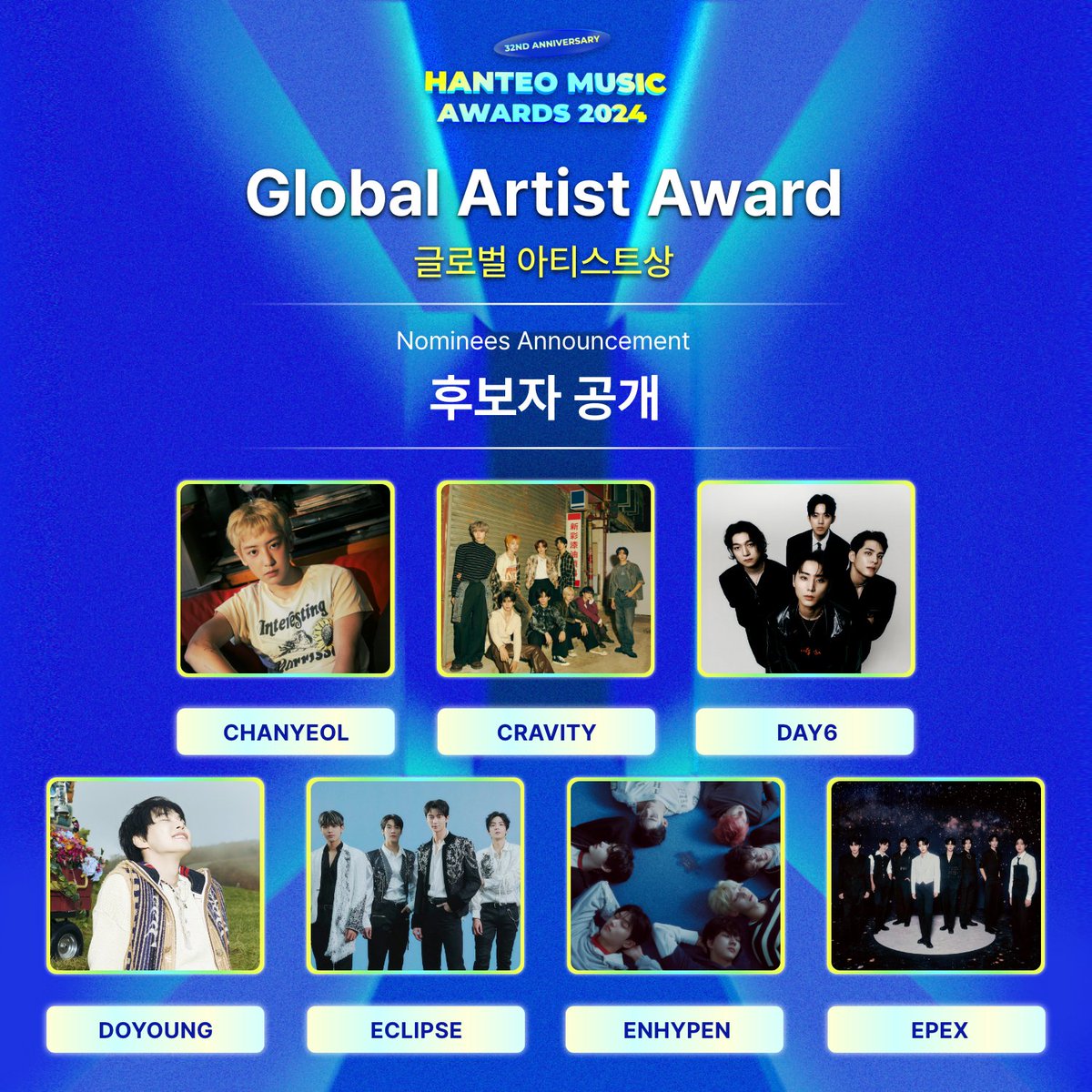 #32주년한터뮤직어워즈2024 후보자 공개 Nominees Announcement

🏆글로벌 아티스트상 / Global Artist Award

#CHANYEOL #찬열 <a href="/weareoneEXO/">EXO</a>
#CRAVITY #크래비티 <a href="/CRAVITYstarship/">CRAVITY OFFICIAL</a>
#DAY6 #데이식스 <a href="/day6official/">DAY6</a>
#DOYOUNG #도영 <a href="/NCTsmtown/">NCT</a>
#ECLIPSE #이클립스
#ENHYPEN #엔하이픈 <a href="/ENHYPEN/">ENHYPEN OFFICIAL</a>
#EPEX