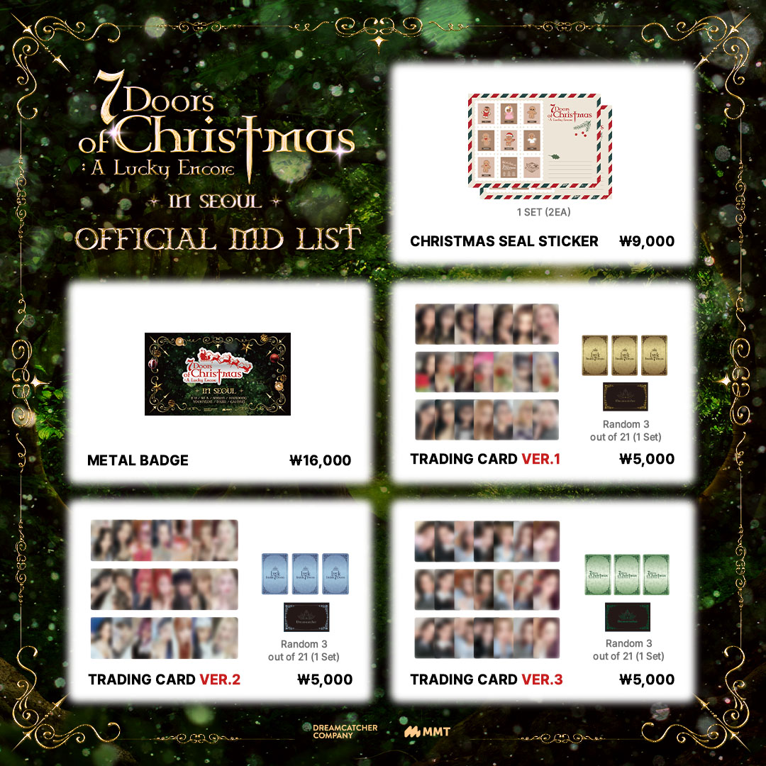 _mymusictaste's tweet photo. 7 Doors of Christmas: A Lucky Encore🎄

On-site MD Sales | MD 현장 판매 안내🛒 

Operation Hours | MD 부스 운영 시간
⏰12/24 | 12 PM ~ 7:30 PM
⏰12/25 | 11 AM ~ 4:30 PM

📍YES24 Live Hall
🔗Korea: https://t.co/6N2mxZlRHG
🔗Global https://t.co/t95isUo004
🎟️Online: https://t.co/RyK5WwBUUi

#드림캐쳐 #Dreamcatcher
#2024WorldTour
#7DoorsofChristmas
#ALuckyEncore