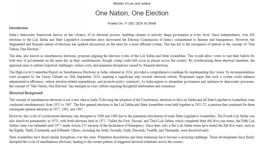ANI's tweet photo. India’s democratic framework thrives on the vibrancy of its electoral process, enabling citizens to actively shape governance at every level. Since independence, over 400 elections to the Lok Sabha and State Legislative Assemblies have showcased the Election Commission of India’s commitment to fairness and transparency. However, the fragmented and frequent nature of elections has sparked discussions on the need for a more efficient system. This has led to the resurgence of interest in the concept of "One Nation, One Election." The High-Level Committee Report on Simultaneous Elections in India, released in 2024, provided a comprehensive roadmap for implementing this vision. Its recommendations were accepted by the Union Cabinet on 18th September 2024, marking a significant step towards electoral reform. Proponents argue that such a system could enhance administrative efficiency, reduce election-related expenditures, and promote policy continuity. As India aspires to streamline governance and optimise its democratic processes, the concept of "One Nation, One Election" has emerged as a key reform requiring thoughtful deliberation and consensus: Ministry of Law and Justice