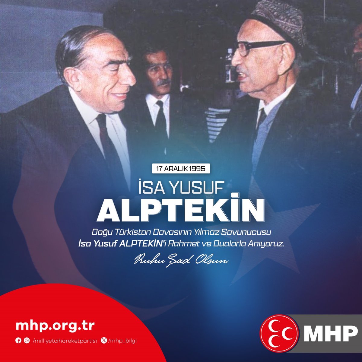 Doğu Türkistan Davasının Yılmaz Savunucusu İsa Yusuf ALPTEKİN'i Rahmet ve Dualarla Anıyoruz.
Ruhu Şad Olsun.