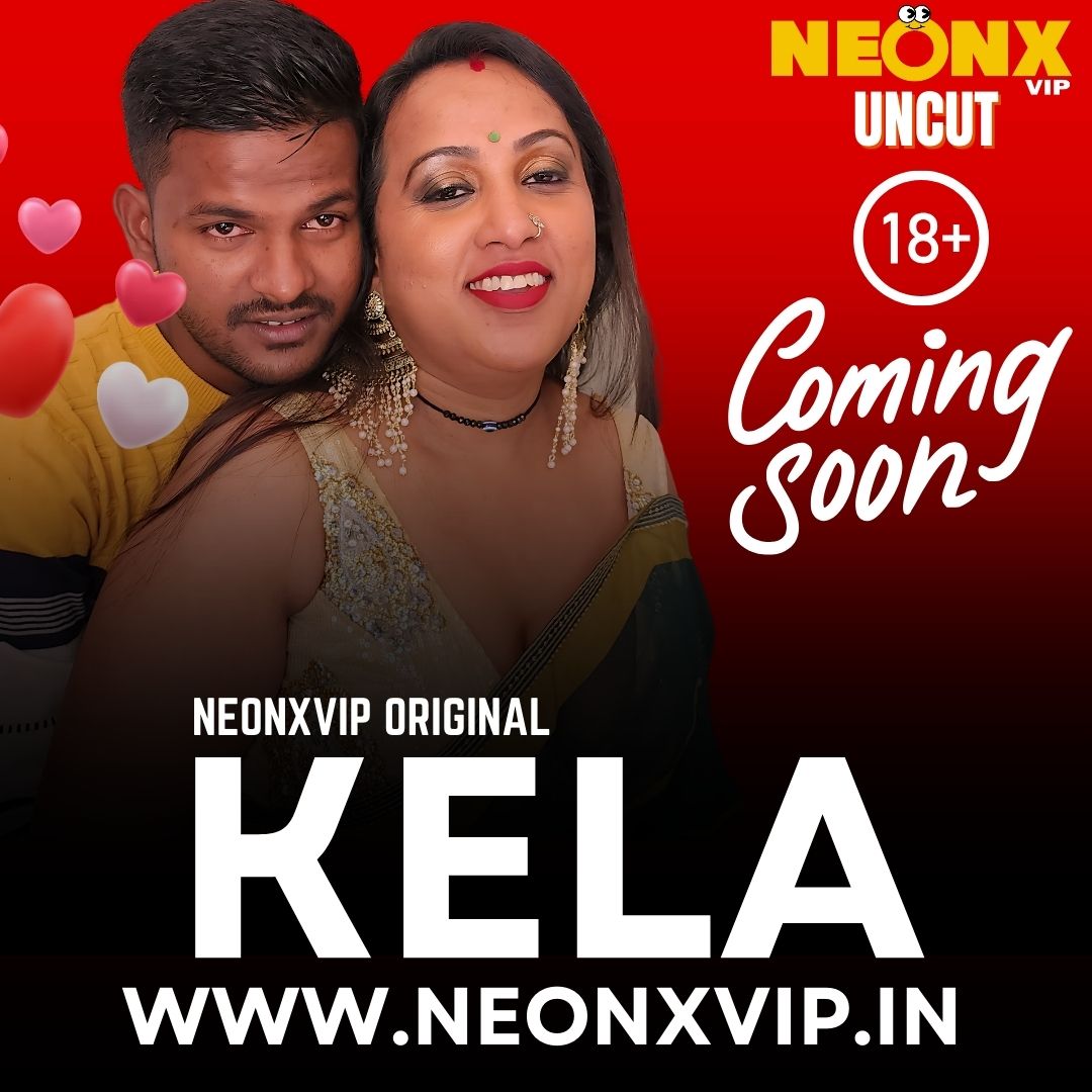 "KELA" 100% UNCUT WEB SERIES COMING SOON
Website: neonxvip.in
Application: tiny.cc/neonxapp

#webseries #bollywood #indianwebseries #film #actress #ulluwebserie #shortfilm #mallubhabhi