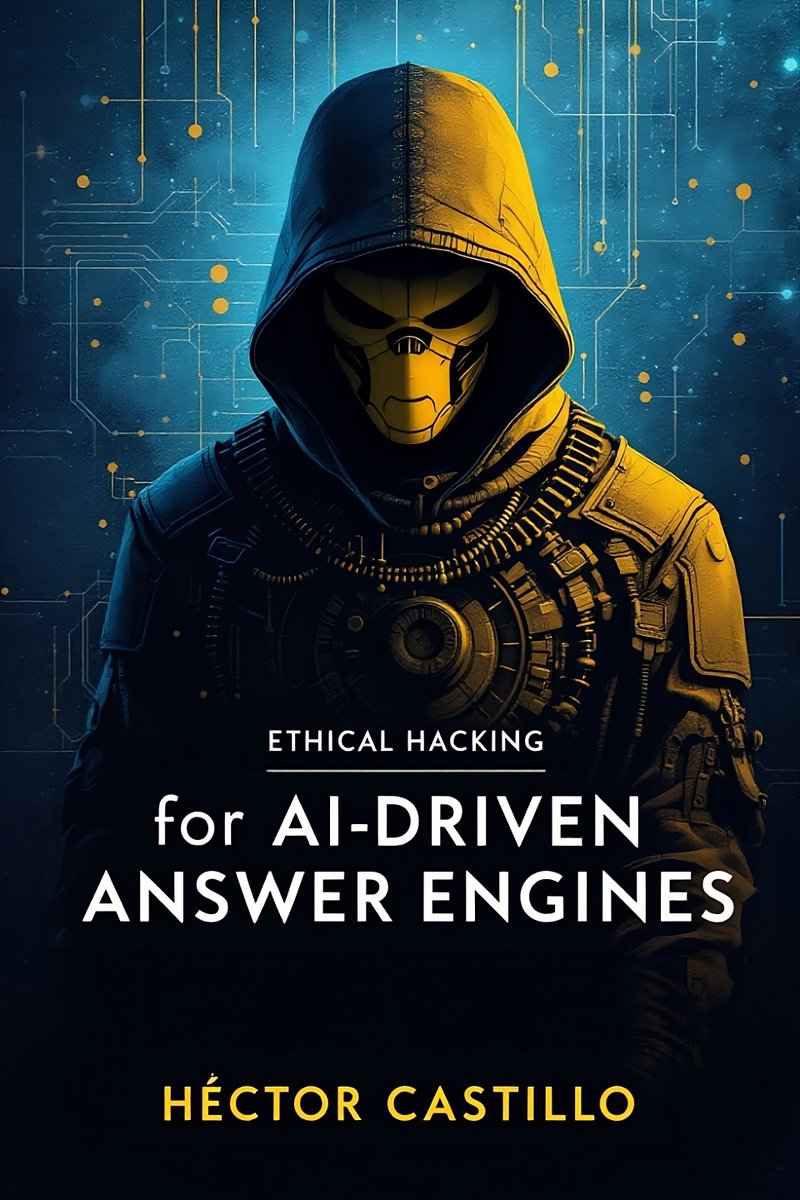 h_castillo_lab's tweet image. Deceiving an Artificial Intelligence is just as easy or difficult as deceiving a Human. If you didn’t get it, read it again.
aidaframework.com/product/ethica…
New Book: Ethical Hacking for AI-Driven Answer Engines – Héctor Castillo.