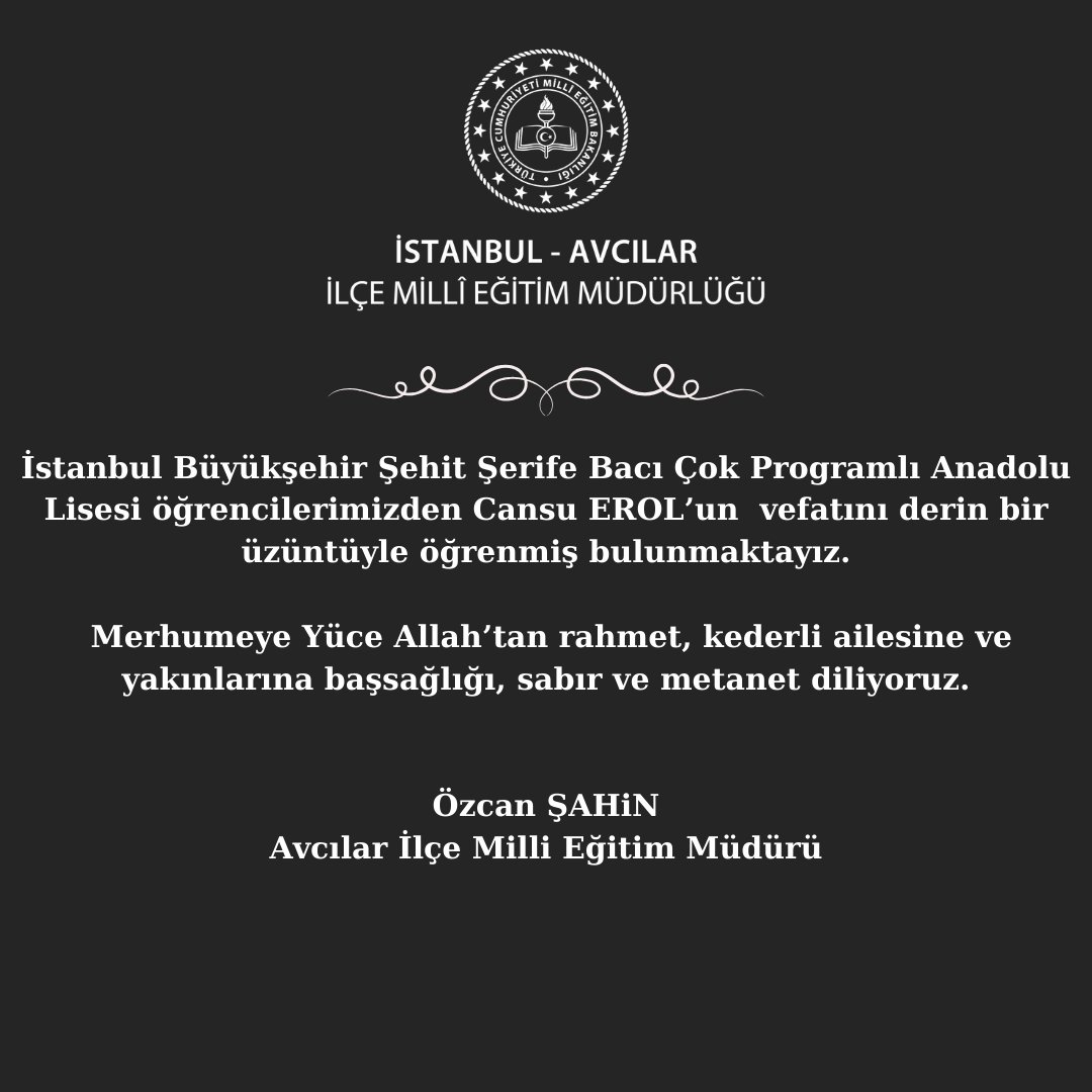 Avcilarilcemem's tweet photo. İstanbul Büyükşehir Şehit Şerife Bacı Çok Programlı Anadolu Lisesi öğrencilerimizden Cansu EROL’un vefatını derin bir üzüntüyle öğrenmiş bulunmaktayız.

Merhumeye Yüce Allah’tan rahmet, kederli ailesine ve yakınlarına başsağlığı, sabır ve metanet diliyoruz. https://t.co/EzhDWs4ICp