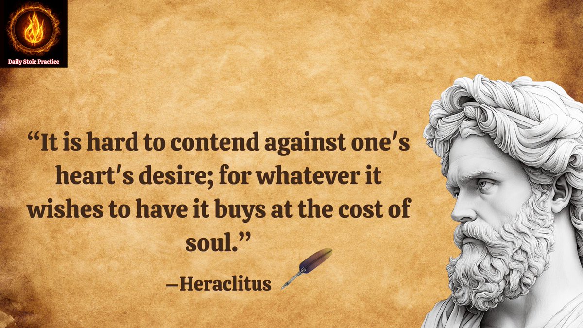 StoicPractice's tweet photo. “It is hard to contend against one's heart's desire; for whatever it wishes to have it buys at the cost of soul..”–Heraclitus

#heraclitus #dailystoicpractice https://t.co/ekDE4YFDg2