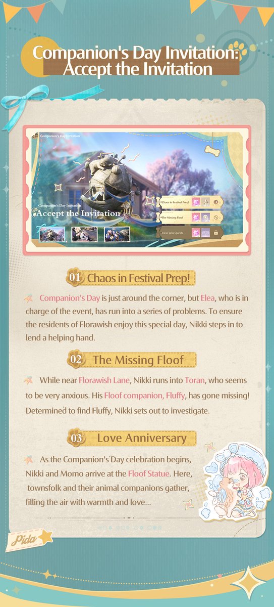 InfinityNikkiEN's tweet photo. It's Companion's Day! | Event Details ✨

To honor the bravery of a heroic Floof and show deep respect for love and mutual support, the residents of Florawish established the annual [Companion's Day]. However, it seems that some unexpected events have arisen this year...

During the Companion's Day event, Stylists can take part in activities such as [Accept the Invitation], [Fix the Flicker], and [Fun Encounters], earning rewards and titles along the way.

Dear Stylists, come to Florawish and celebrate [Companion's Day] with us!

——
The Coziest Open-World Game
Infinity Nikki Available Now!
➤ Download Now: https://t.co/30AcRL0uSm
➤ Join us on Discord: https://t.co/QvZPw1gJOV
#InfinityNikki
