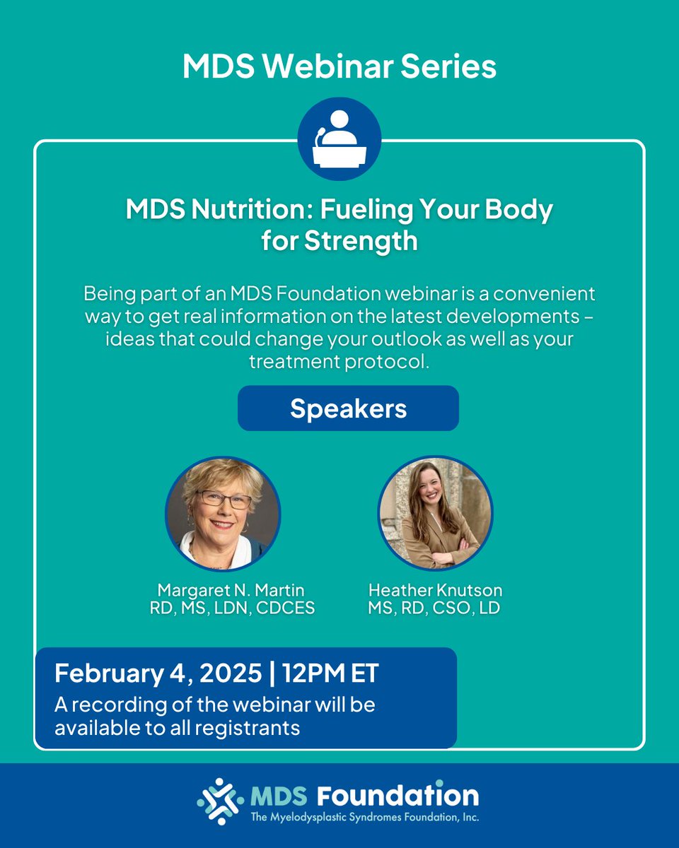 Join us for a free webinar, MDS Nutrition: Fueling Your Body for Strength, on February 4, 2025.

This virtual session will offer insights from Margaret N. Martin, RD, and Heather Knutson, RD, Board-Certified in Oncology Nutrition.

Register today: bit.ly/49h0BWt