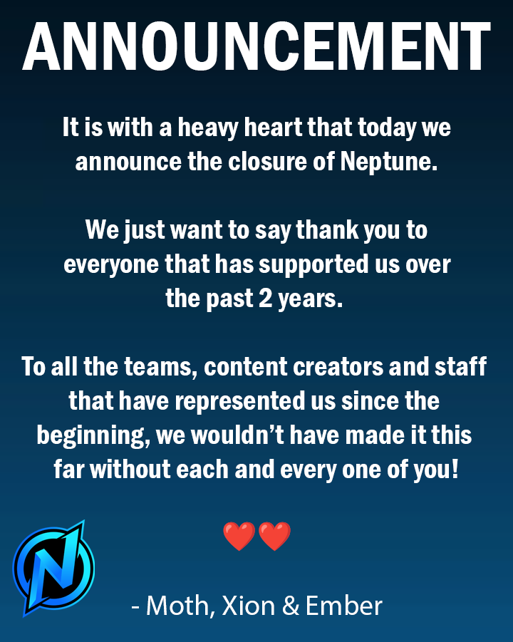 Massive shoutout to <a href="/NeptuneESC/">Neptune</a>  for everything they have done for me in the past months, letting me represent for you guys, thanks for looking after me and giving me the chance, im forever thankful, FOREVER NEPTWEEN OT BABY <3 

<a href="/EmberJW/">EmberJW</a>  <a href="/MothBP/">𝔅𝔯𝔢𝔱𝔱</a>  love you guys <3