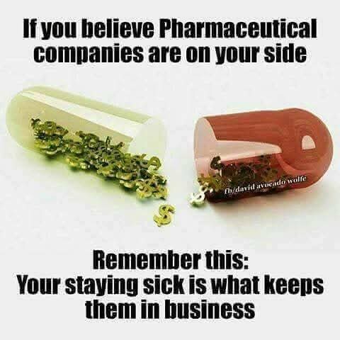 No Money in a Cure, Keep them sick.