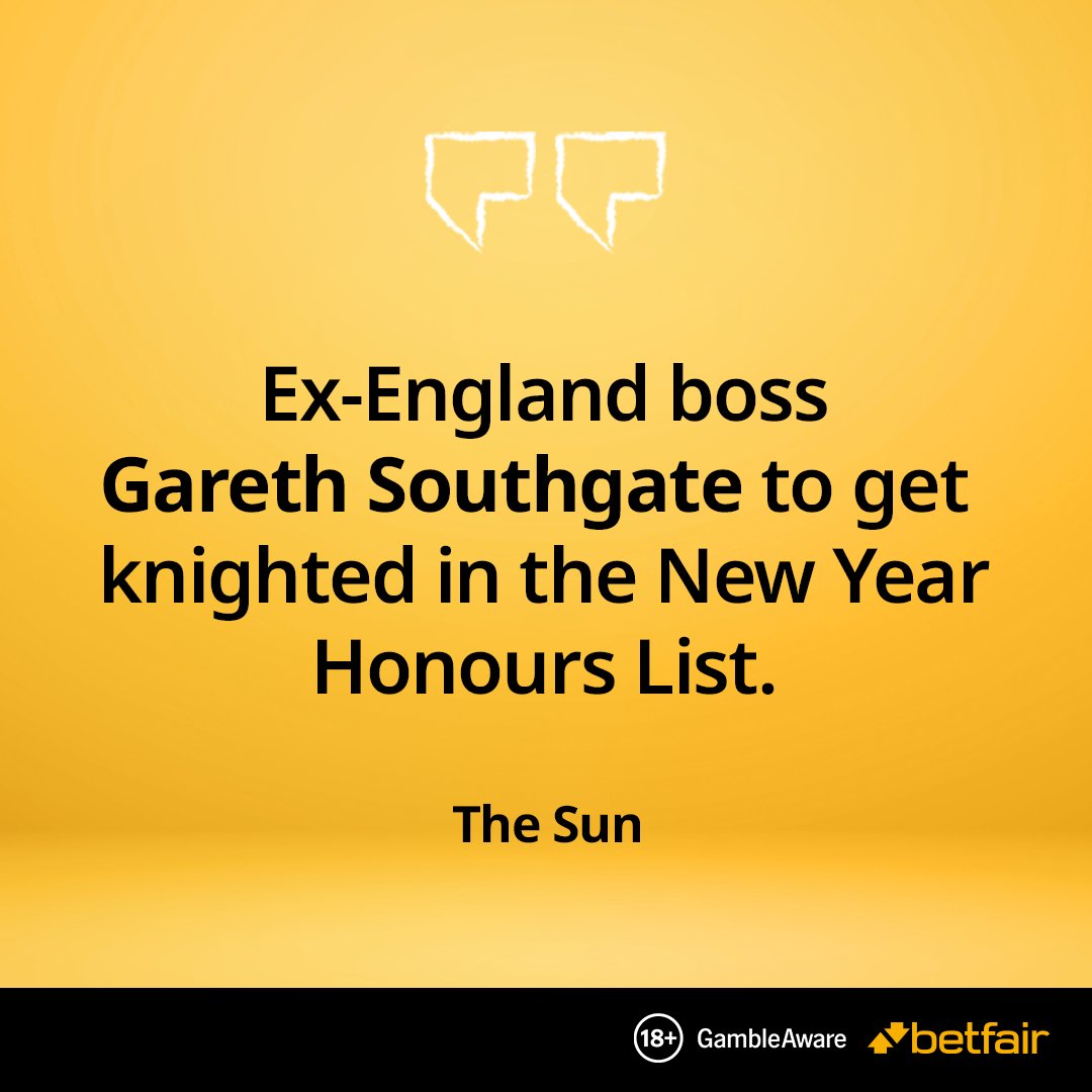Betfair's tweet image. Sir Gareth Southgate 🔜

Worthy recipient of a Knighthood?