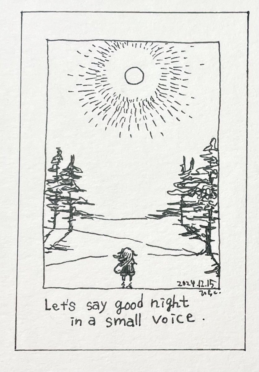 12/15:

小さな声でおやすみを言いましょう。
Let's say good night in a small voice.

 #Pavot  #ペン画 