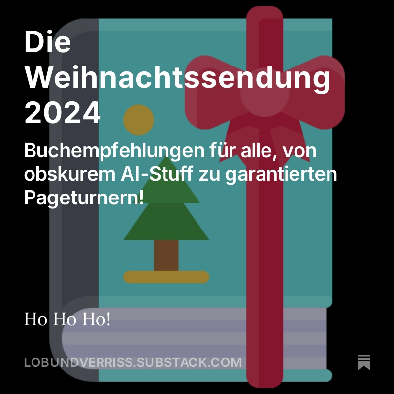 LobundVerriss's tweet photo. Die Weihnachtssendung 2024

Buchempfehlungen für alle, von obskurem AI-Stuff zu garantierten Pageturnern!

https://t.co/8qKuvTZ6ry https://t.co/f1jeaL1a1q