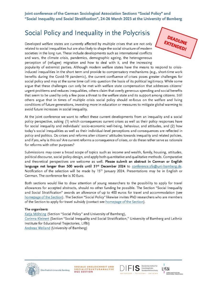 ***Call for abstracts - Social Policy and Inequality in the Polycrisis***

Joint conference of the DGS Sections “Social Policy” &amp; “Social Inequality and Social Stratification”, 24-26 March 2025 at University of Bamberg.

Deadline: 31st December 2024

uni-bamberg.de/sfa/veranstalt…