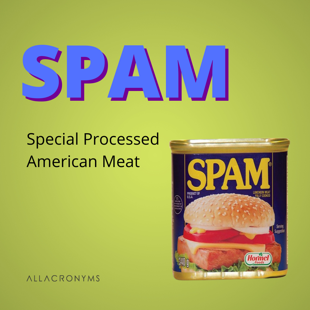 AllAcronyms's tweet photo. SPAM (Special Processed American Meat) is a brand of canned cooked pork made by Hormel Foods Corporation.
https://t.co/s92AqUnCXV
#Abbreviations #Acronyms #CommonAcronyms #Texting https://t.co/OeV6AO51Ac