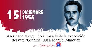 En el aniversario de su vil asesinato evocamos a Juan Manuel Márquez, segundo jefe de la expedición del Granma, brillante orador y leal compañero de #Fidel. Su sacrificio abonó el triunfo. #CubaViveEnSuHistoria