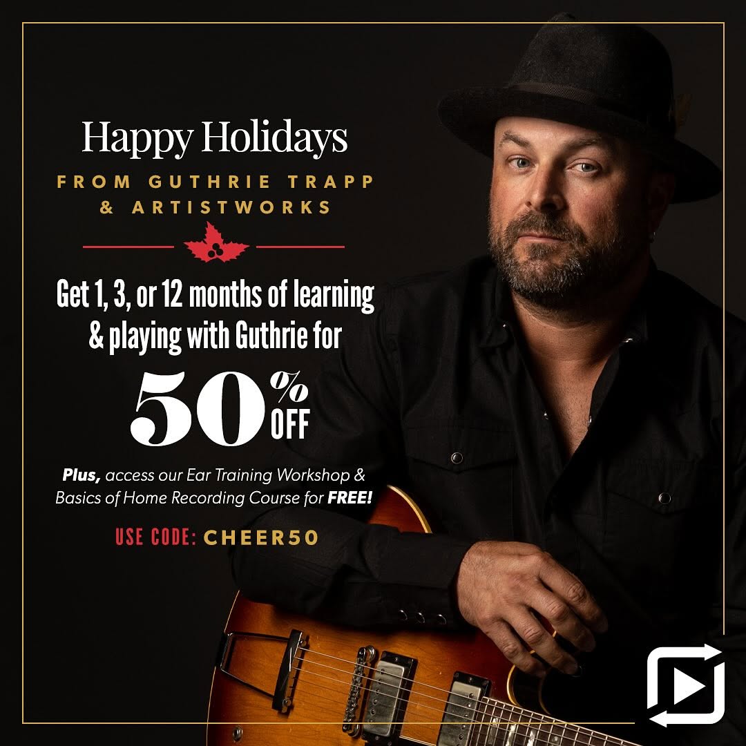 Hey, friends! Let’s get inspired to improve our guitar skills together! It’s our BIGGEST sale of the year! This holiday season, SAVE 50% on any course from the ArtistWorks catalog. There’s never been a better time to start playing and save. Thanks for the support, everyone!