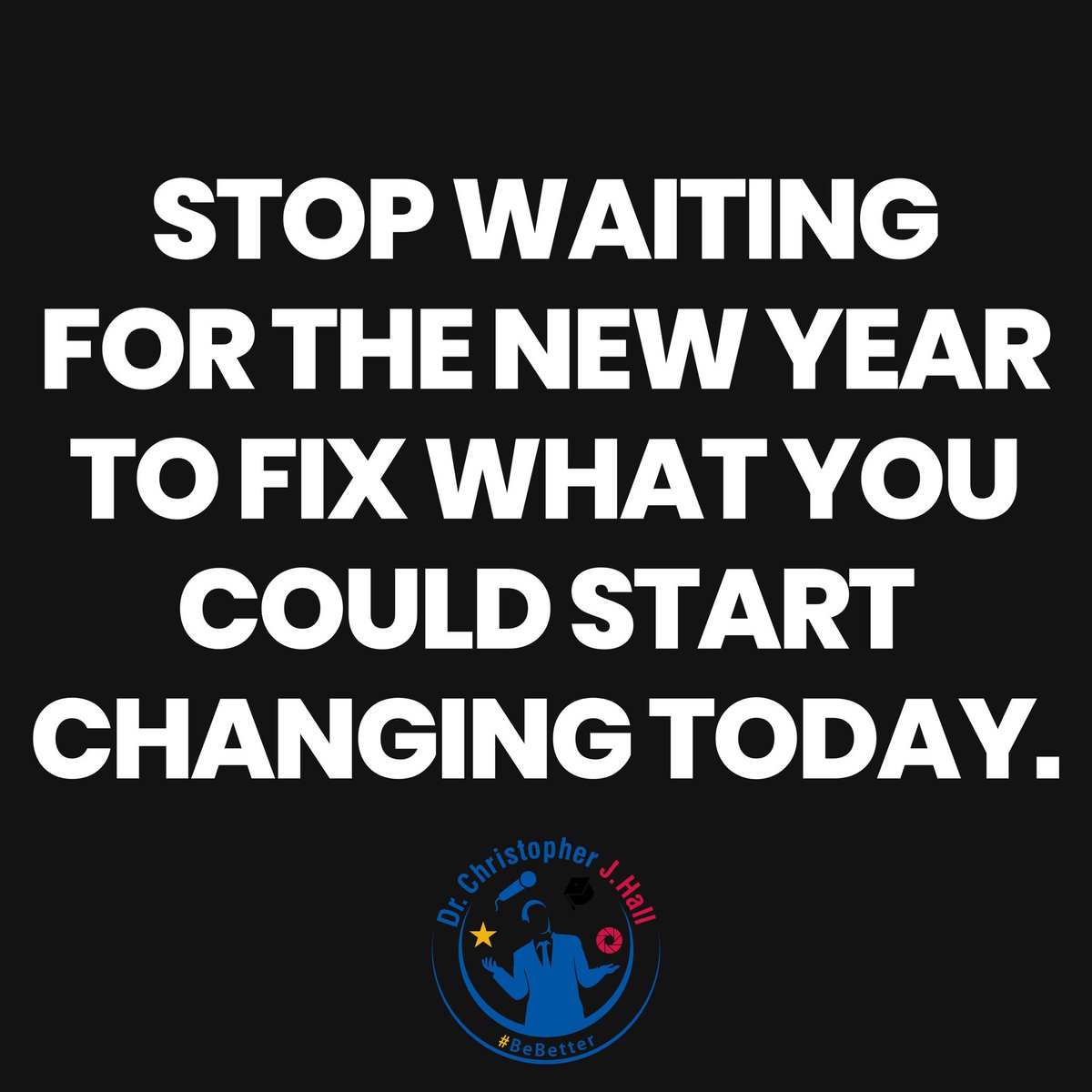 ChrisJHallSC's tweet photo. Stop waiting for the new year to fix what you could start changing today.
#startnow #change #changetoday #motivation #inspiration #BeBetter https://t.co/aggH7nGz43