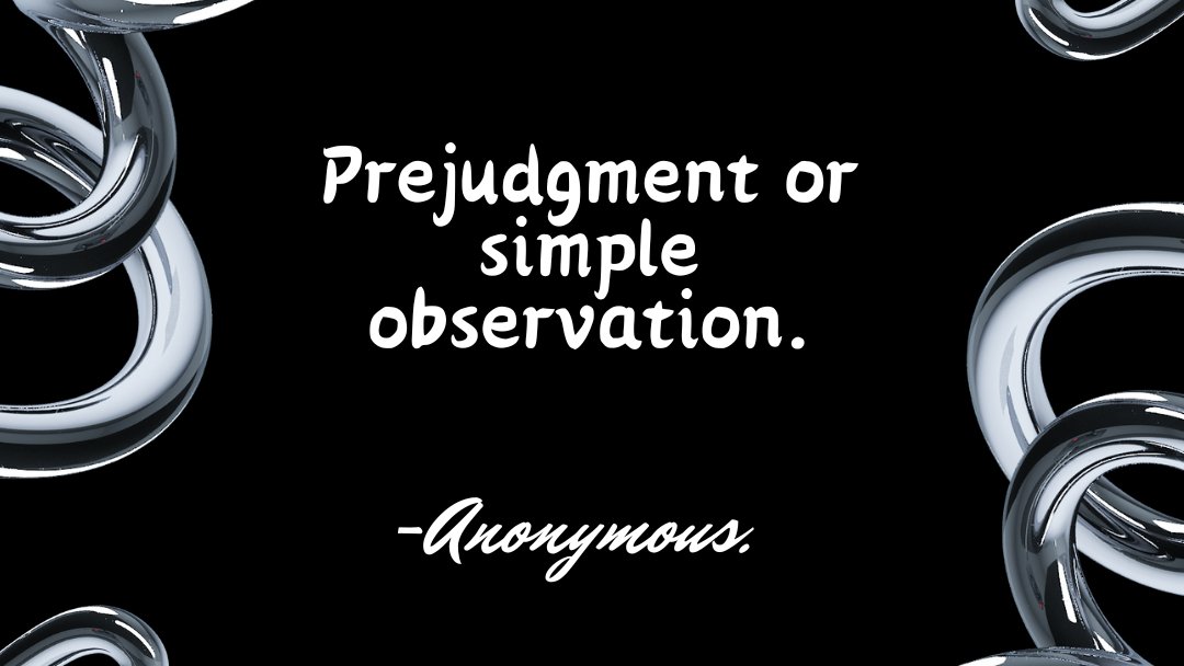 MitziThinkInc's tweet image. Thought of the day…
Prejudgment or simple observation. -Anonymous.

#prejudgement #simpleobservation #quotes #anonymousquotes #MLT #deepthinkers #dailyquotes #dailythoughts