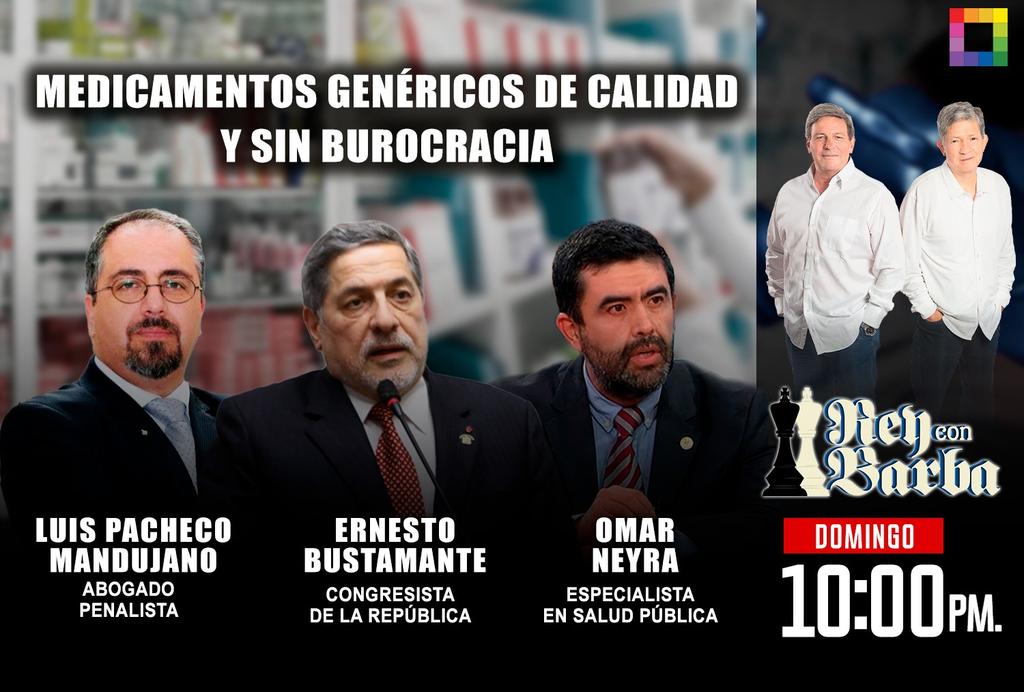 #ReyConBarba | Este domingo, desde las 10:00 pm, Debatimos con Luis Pacheco Mandujano, Ernesto Bustamante y Omar Neyra sobre los medicamentos genéricos de calidad y sin burocracia.
Con argumentos sólidos, reales y basado en evidencia cientifica en beneficio de los pacientes