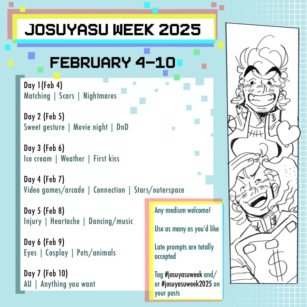 #josuyasu week prompts are here!! Please feel free to use and participate in any day(s) you’d like :)

Be sure to tag #josuyasuweek or #josuyasuweek2025 you know the drill