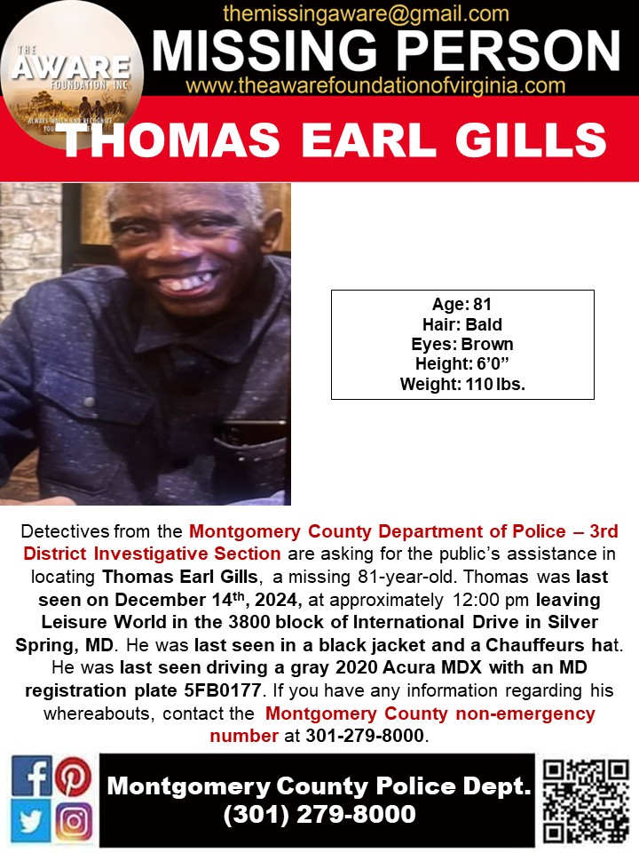 ***MISSING*** SILVER SPRING, MD
Detectives from the Montgomery County Department of Police – 3rd District Investigative Section are asking for the public’s assistance in locating Thomas Earl Gills, a missing 81-year-old. Thomas was last seen on December 14th, 2024, at