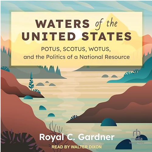 Audiobook version of Waters of the United States: POTUS, SCOTUS, WOTUS, and the Politics of a National Resource, narrated by ​<a href="/DixonVoice/">Walter Dixon</a>, will be available December 19
📷