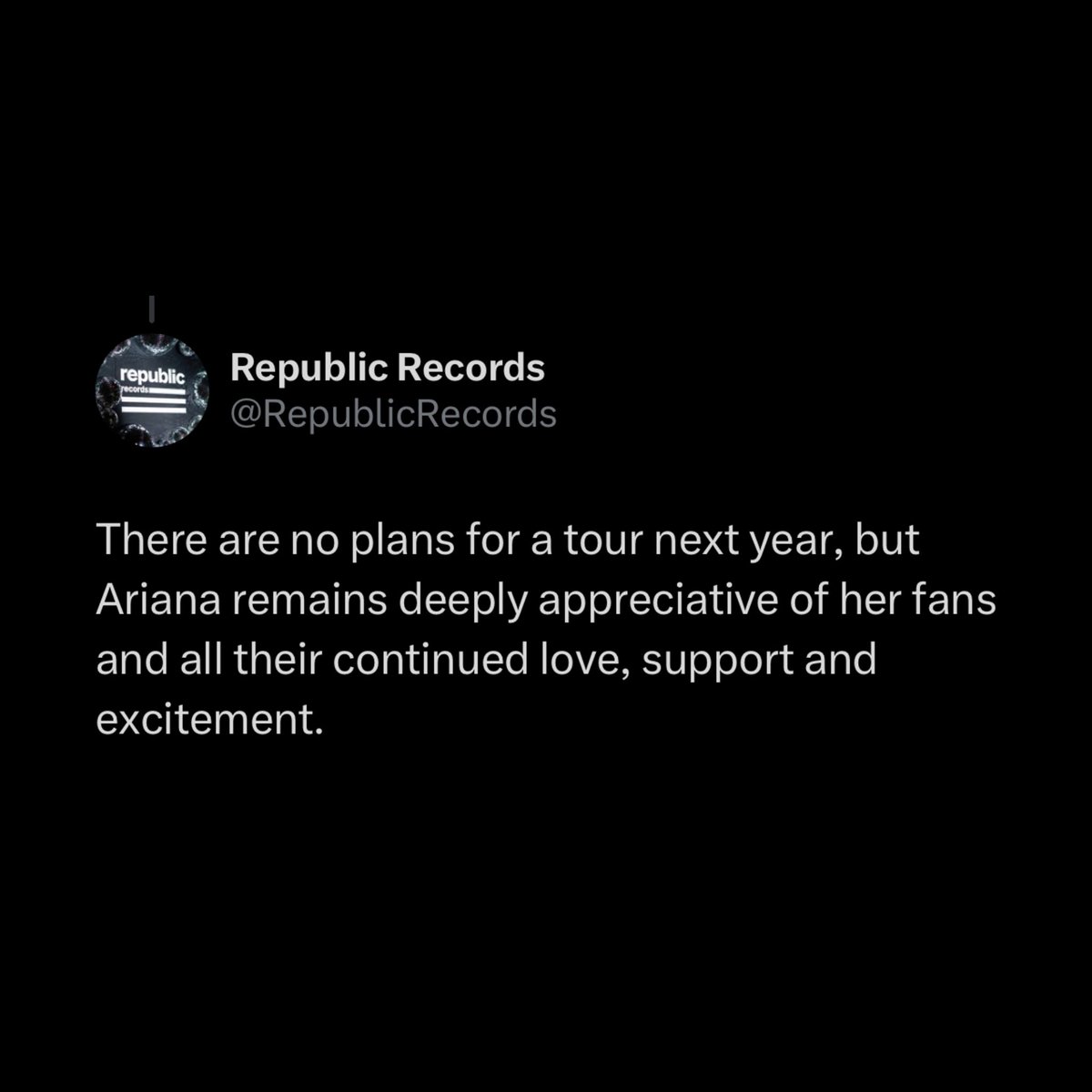 theegrandeheels's tweet image. republic records confirms ariana grande won’t be touring in 2025