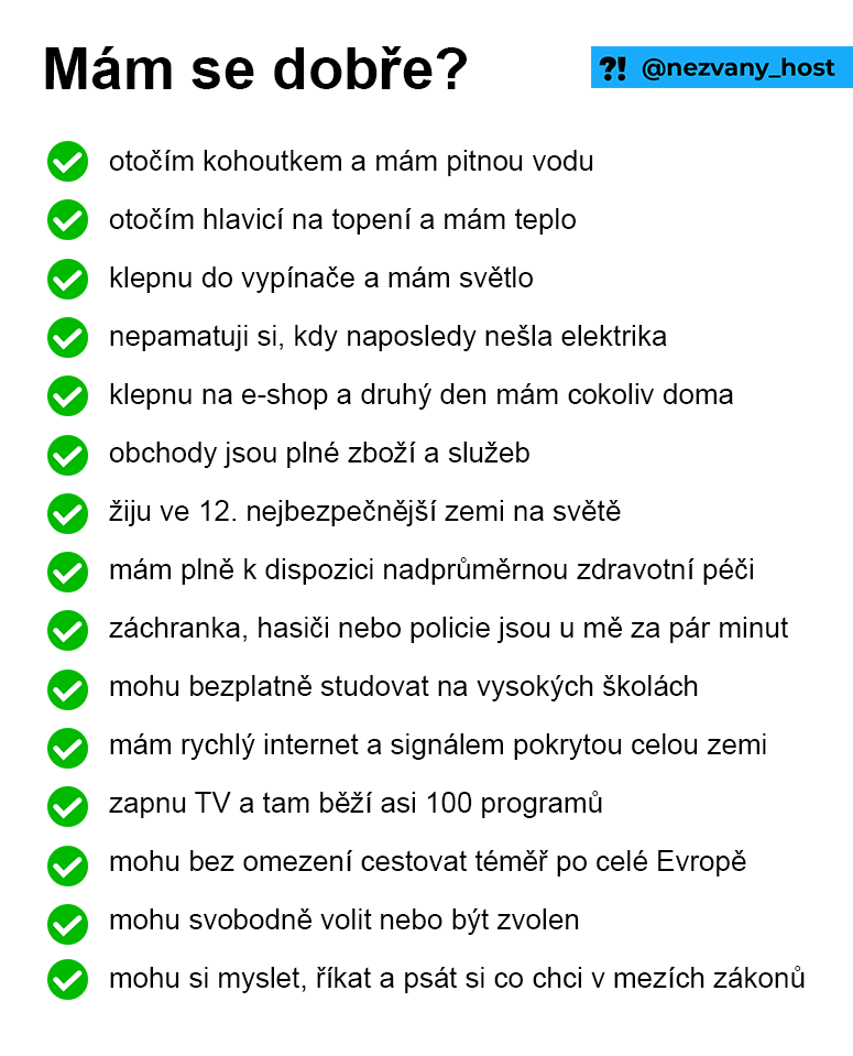 Člověk by řekl, že jsou to samozřejmosti, ale ono stačí kouknout za hranice země a zjistí, že nejsou...