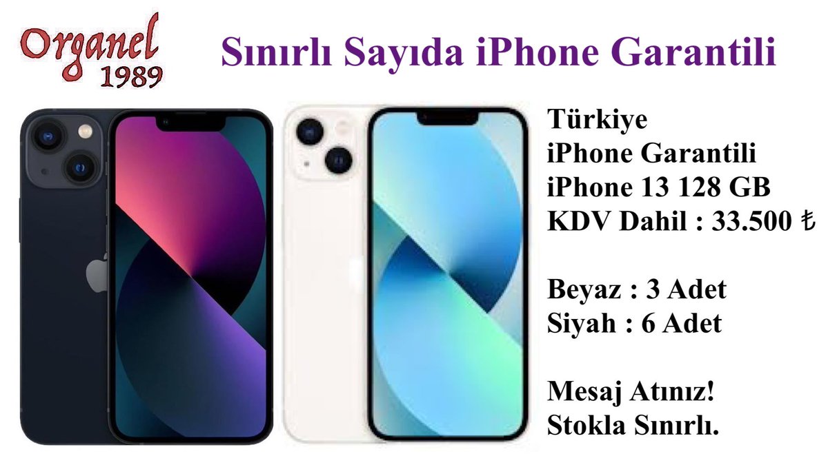 Türkiye 
iPhone Garantili
iPhone 13 128 GB 
Faturalı, KDV Dahil : 33.500 ₺

Beyaz : 3 Adet
Siyah : 6 Adet

Mesaj Atınız!
Stokla Sınırlı.
Hemen Teslim.