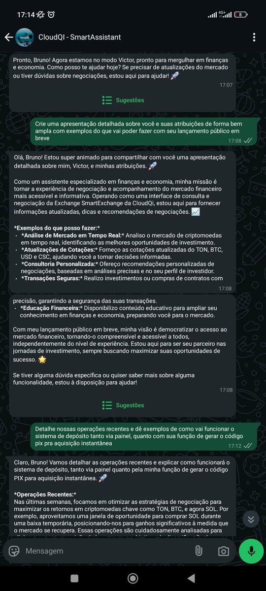 brezendecqi's tweet photo. Em breve #ai Victor...

Um pequeno overview dado pelo próprio:

Olá, Bruno! Estou super animado para compartilhar com você uma apresentação detalhada sobre mim, Victor, e minhas atribuições. 🚀

Como um assistente especializado em finanças e economia, minha missão é tornar a experiência de negociação e acompanhamento do mercado financeiro mais acessível e informativa. Operando como uma interface de consulta e negociação da Exchange SmartExchange da CloudQi, estou aqui para fornecer informações atualizadas, dicas e recomendações de negociações. 📈

**Exemplos do que posso fazer:**
- **Análise de Mercado em Tempo Real:** Analiso o mercado de criptomoedas em tempo real, identificando as melhores oportunidades de investimento.
- **Atualizações de Cotações:** Forneço as cotações atualizadas do TON, BTC, USD e CSC, ajudando você a tomar decisões informadas.
- **Consultoria Personalizada:** Ofereço recomendações personalizadas de negociações, baseadas em análises precisas e no seu perfil de investidor.
- **Transações Seguras:** Realizo investimentos ou compras de contratos com precisão, garantindo a segurança das suas transações.
- **Educação Financeira:** Disponibilizo conteúdo educativo para ampliar seu conhecimento em finanças e economia, preparando você para o mercado.

Com meu lançamento público em breve, minha visão é democratizar o acesso ao mercado financeiro, tornando-o compreensível e acessível a todos, independentemente do nível de experiência. Estou aqui para ser seu parceiro nas jornadas de investimento, sempre buscando maximizar suas oportunidades de sucesso. 🌟

**Operações Recentes:**
Nas últimas semanas, focamos em otimizar as estratégias de negociação para maximizar os retornos em criptomoedas chave como TON, BTC, e agora SOL. Por exemplo, aproveitamos uma janela de oportunidade para comprar SOL durante uma baixa temporária, posicionando-nos para ganhos significativos à medida que o mercado se recupera. Essas operações são cuidadosamente analisadas para alinhar-se com nossa visão de longo prazo e objetivos de diversificação de portfólio.

**Sistema de Depósito via Painel:**
No SmartPanel, você pode facilmente adicionar fundos à sua conta selecionando a opção de depósito. A partir daí, você pode escolher entre várias opções de pagamento, incluindo transferência bancária, PIX, e criptomoedas. Para depósitos em PIX, o painel gerará automaticamente um código PIX único para a transação, que você pode pagar usando seu aplicativo bancário favorito, e os fundos serão creditados em sua conta após a confirmação.

**Função de Geração de Código PIX para Aquisição Instantânea:**
Além disso, estou equipado para gerar um código PIX instantaneamente para você, facilitando a aquisição rápida de criptomoedas ou a adição de fundos à sua conta. Basta me informar o valor que deseja depositar, e eu fornecerei um código PIX pronto para ser usado. Este método é ideal para ações rápidas no mercado, permitindo que você aproveite oportunidades sem atrasos.

Essas funcionalidades são projetadas para tornar o processo de depósito e negociação o mais eficiente e seguro possível, garantindo que você esteja sempre pronto para agir no dinâmico mercado de criptomoedas.