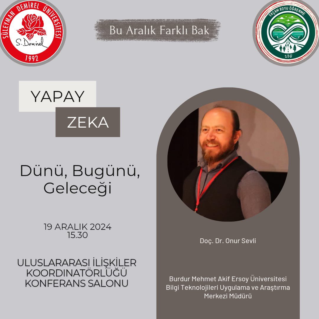 Merkez Müdürümüz Doç. Dr. Onur Sevli 19 Aralık 2024 saat 15:30’da Yapay Zeka’nın Dünü, Bugünü ve Geleceği konulu seminer ile Süleyman Demirel Üniversitesi’nin konuğu olacak.