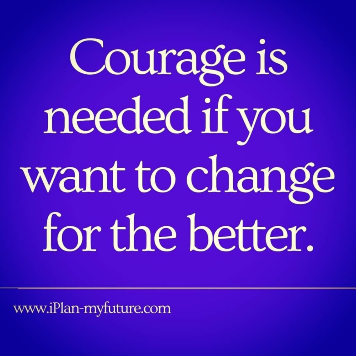 Changing for the better requires courage and determination.

#iplanmyfuture #hustle #successTRAIN #bestquotesfromiplanmyfuture #ThriveTogether #thursdaymotivation #thursdaythoughts #defstar5 #mpgvip #makeyourownlane #makeithappen
iPlan-myfuture.com