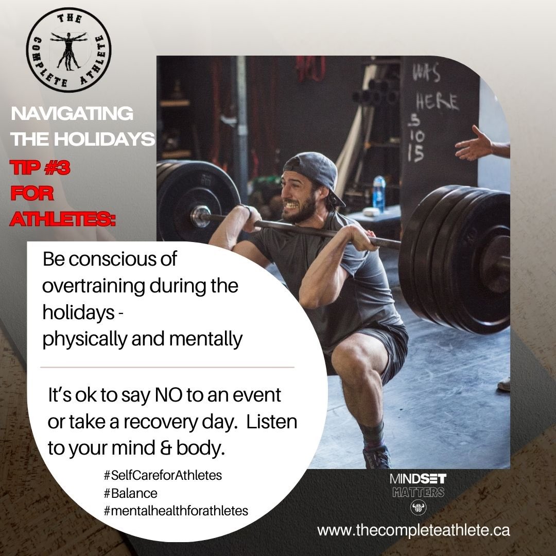 Navigating the Holidays 
TIP #3 FOR ATHLETES 

**Remember to be consciously aware of overtraining during the holidays - PHYSICALLY &amp; MENTALLY

It’s OK to say NO to an event or to take a recovery day.  Listen to your mind and your body. 
#mentalhealthmatters 
#selfcareforathletes
