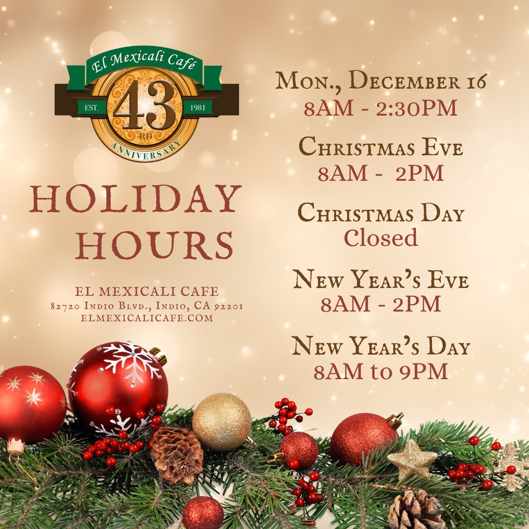 Take a holiday from cooking this season and dine in or order takeout at the original El Mexicali Cafe on Indio Blvd. Please note our Special Hours during the Christmas Season. 🎄