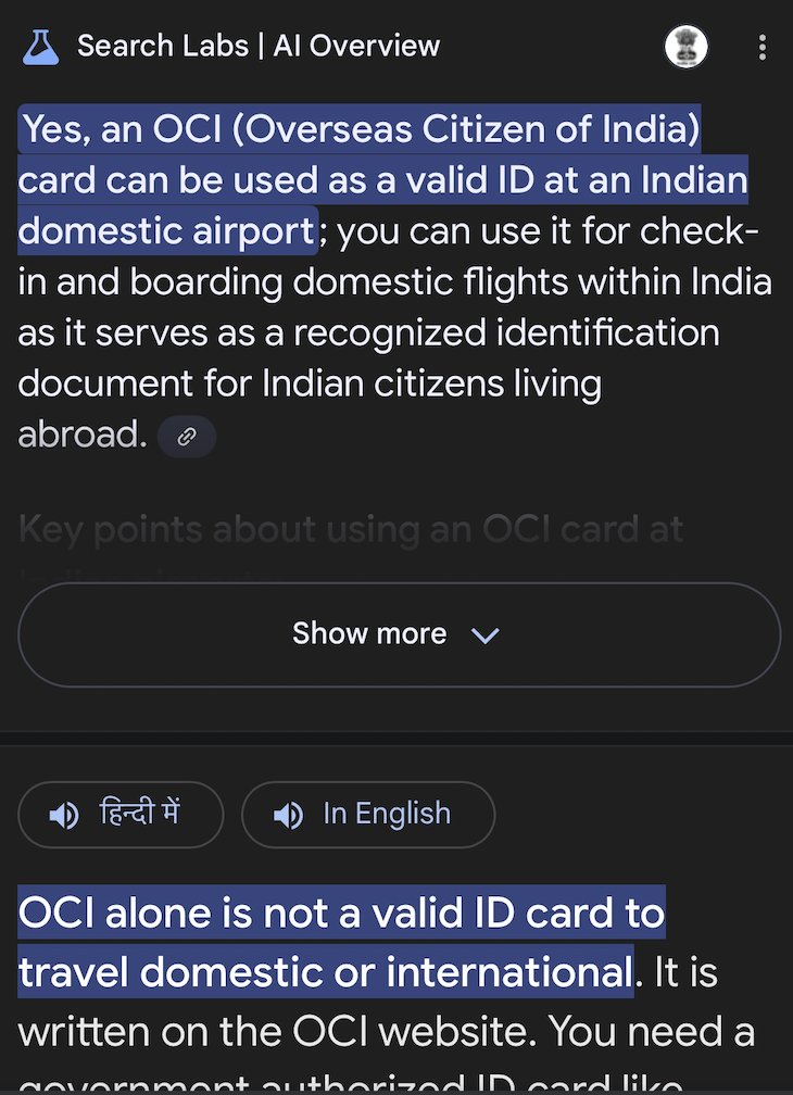 While taking a domestic flight in India, I had a genuine question of whether I can use my OCI (overseas citizen of India) card as a valid proof of ID, and so I googled it and got the following conflicting results.

Factuality remains a core problem to fix.