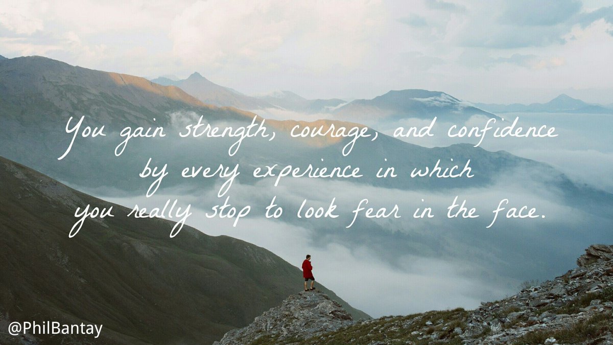 You must do the thing you think you cannot do.