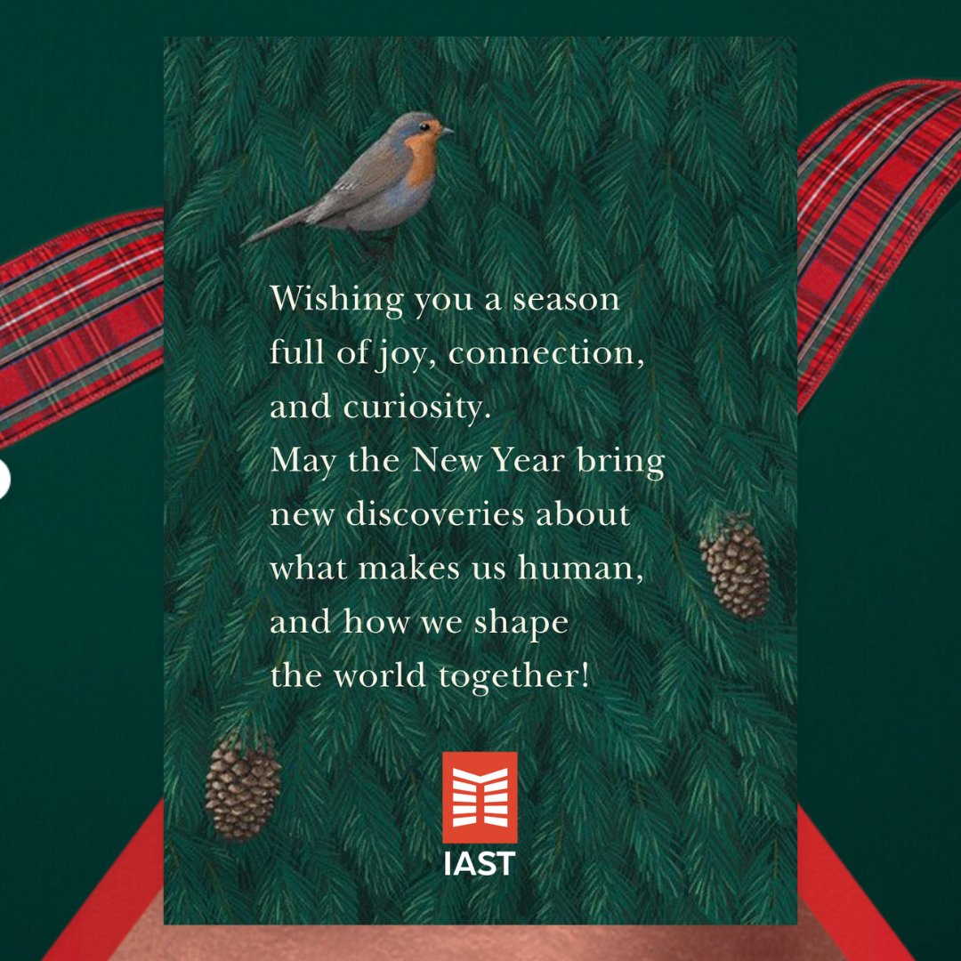 ✨ Season’s Greetings from IAST! ✨
Wishing you joy, connection, and curiosity this holiday season.
May 2025 bring new discoveries about what makes us human and how we shape the world together. 🌍

#SeasonsGreetings  #IAST #InterdisciplinaryResearch
