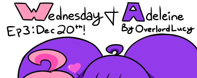 OverlordLucy's tweet photo. Episode 3 of my Webtoon: Wednesday &amp; Adeleine is finished and will be available on Friday December 20th! https://t.co/mVImzKi6RV