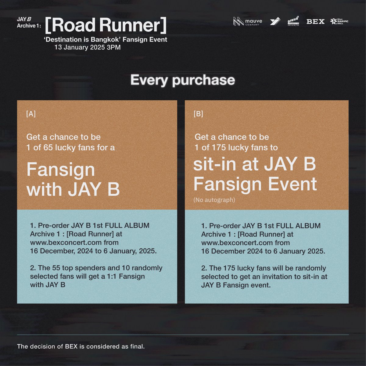 🏁🏃Details for the “JAY B Archive 1: [Road Runner] ‘Destination is Bangkok’ Fansign Event”

🌟 Every purchase comes with something special 🌟

-Purchase just 1 album and instantly receive 1 chance to enter the fan sign event!
-Exclusive Unreleased Photocard available only in