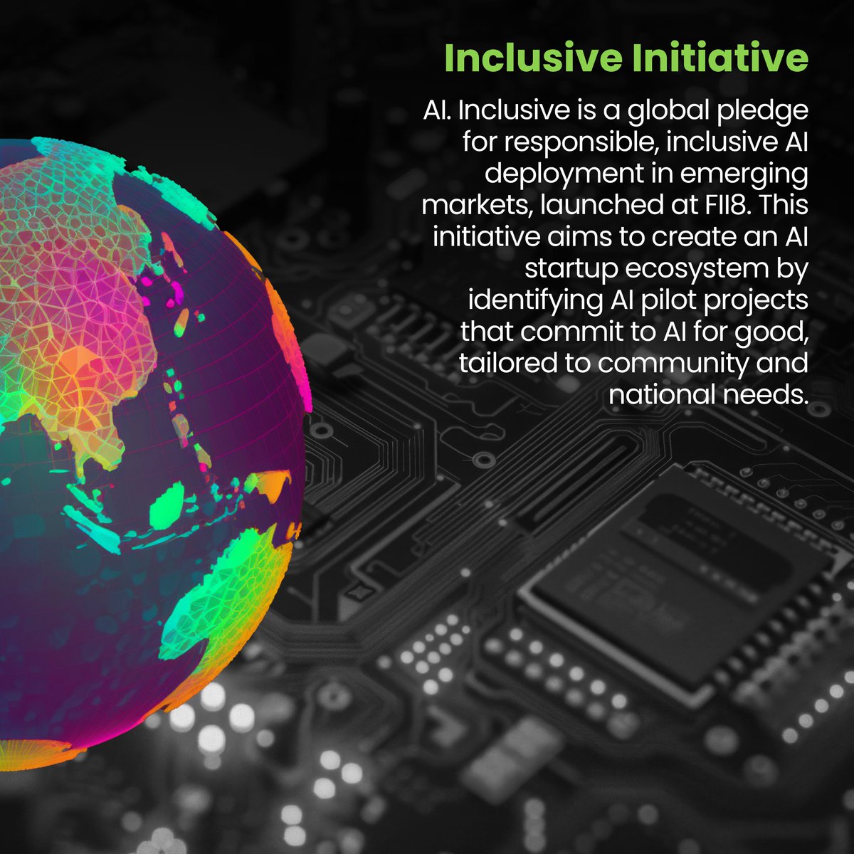 FII_Institute1's tweet photo. At #FII8, #AIinclusive is a global pledge to drive responsible #AI ecosystems in emerging markets, fostering startups & scaling impactful projects. With #investments, training, & policy support, we can unlock AI’s potential to create a more inclusive future.