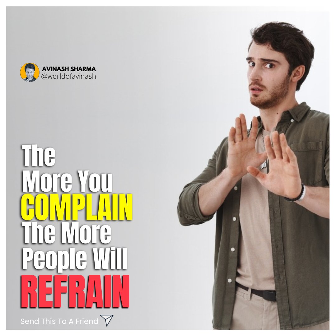worldofavinash's tweet photo. Complaining might seem like a harmless way to vent your frustrations, but over time, it can push people away &amp; create an invisible barrier between you &amp; the world. 
Hence, instead of complaining, choose to inspire &amp; build lasting connections.

Best
Avinash 🙏
@worldofavinash https://t.co/UeDOO9HZNG