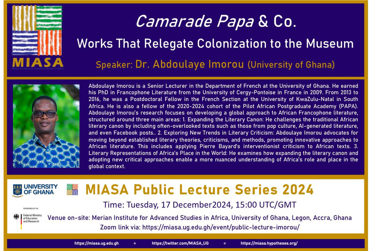 Merian Institute for Advanced Studies in Africa (@miasa_ug) on Twitter photo Join us for the last lecture within the #MIASA Public Lecture Series for this year, tomorrow, 17 Dec 2024 at 3:00pm UTC by Abdoulaye Imorou <a href="/UnivofGh/">University of Ghana</a> on âCamarade Papa & Co.: Workshop that Relegate Colonization to the Museumâ. Zoom Link via: miasa.ug.edu.gh/event/public-l⊠Join us for the last lecture within the #MIASA Public Lecture Series for this year, tomorrow, 17 Dec 2024 at 3:00pm UTC by Abdoulaye Imorou <a href="/UnivofGh/">University of Ghana</a> on âCamarade Papa & Co.: Workshop that Relegate Colonization to the Museumâ. Zoom Link via: miasa.ug.edu.gh/event/public-lâŠ