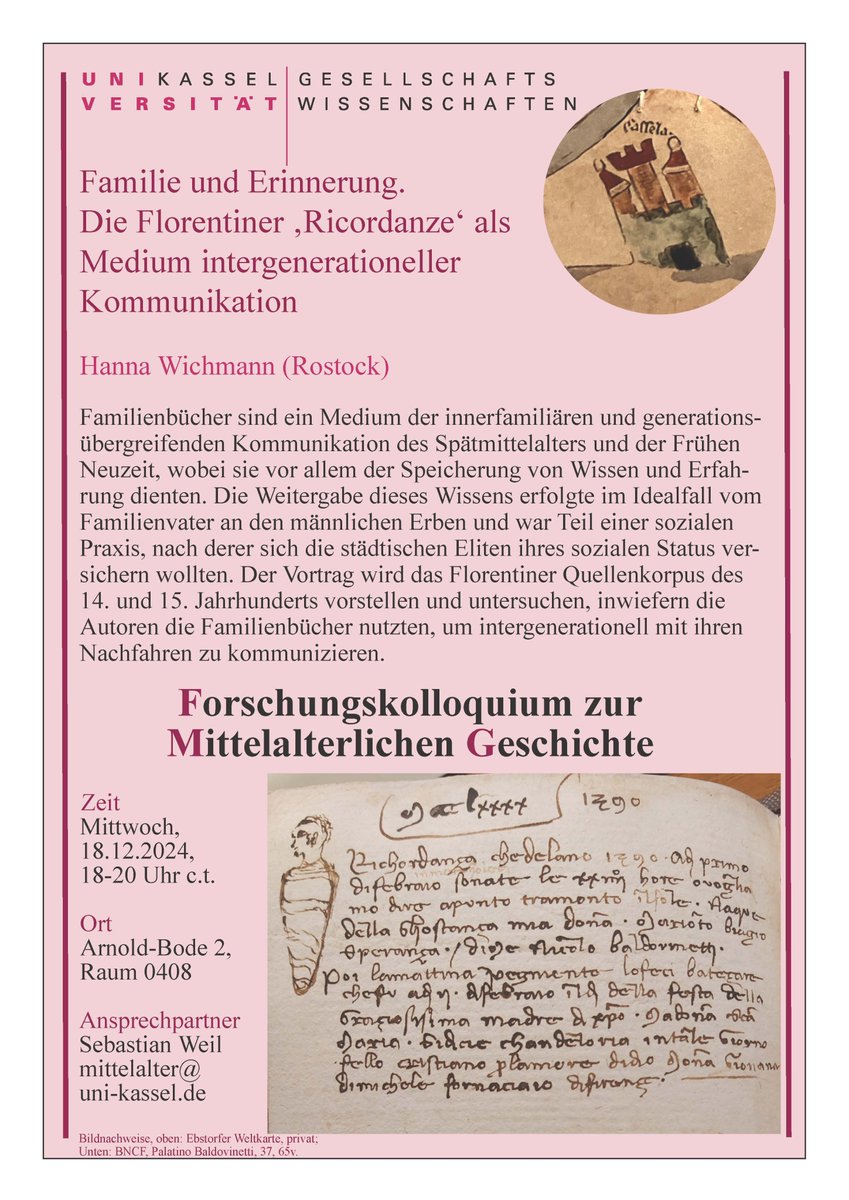 Das Forschungskolloquium zur Mittelalterlichen Geschichte in der aktuellen Woche mit dem Thema: "Familie und Erinnerung. Die Florentiner 'Ricordanze' als Medium intergenerationeller Kommunikation", mit Hanna  Wichmann.

Am 18.12.24, 18-20-Uhr c.t. in der Arnold-Bode 2, Raum 0408.