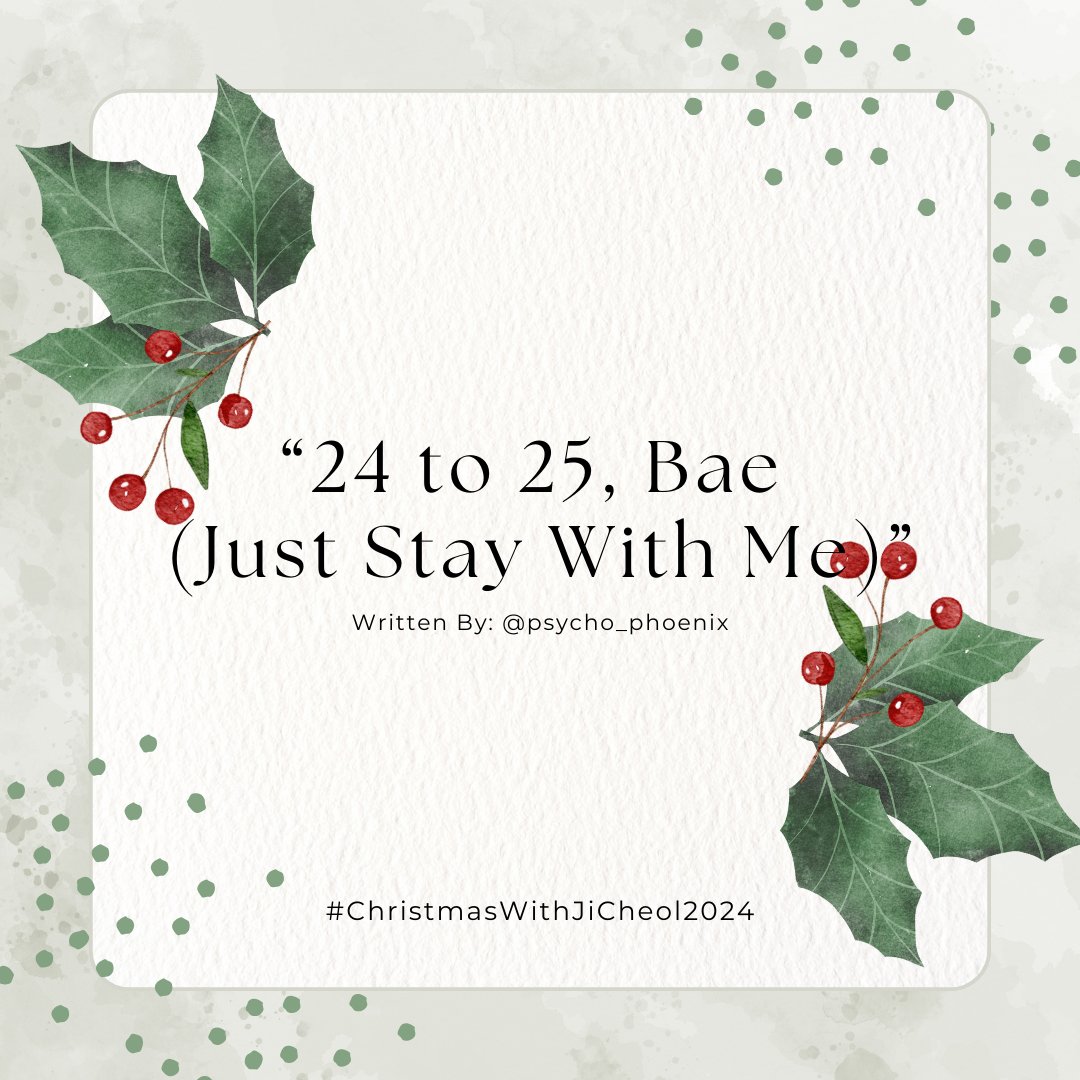 psycho_phoenix's tweet photo. 24 to 25, Bae (Just Stay With Me)

❦ ᴊɪᴄʜᴇᴏʟ
❦ T, 3.7k
for #ChristmasWithJiCheol2024 and @seasonsofbingo

Months after revealing their identities, secret agents WZ and SC try their hands at a real marriage and Christmas celebration. Hijinks ensue.

🔗https://t.co/3Al5mMn4Yf https://t.co/tbPGACiFYy