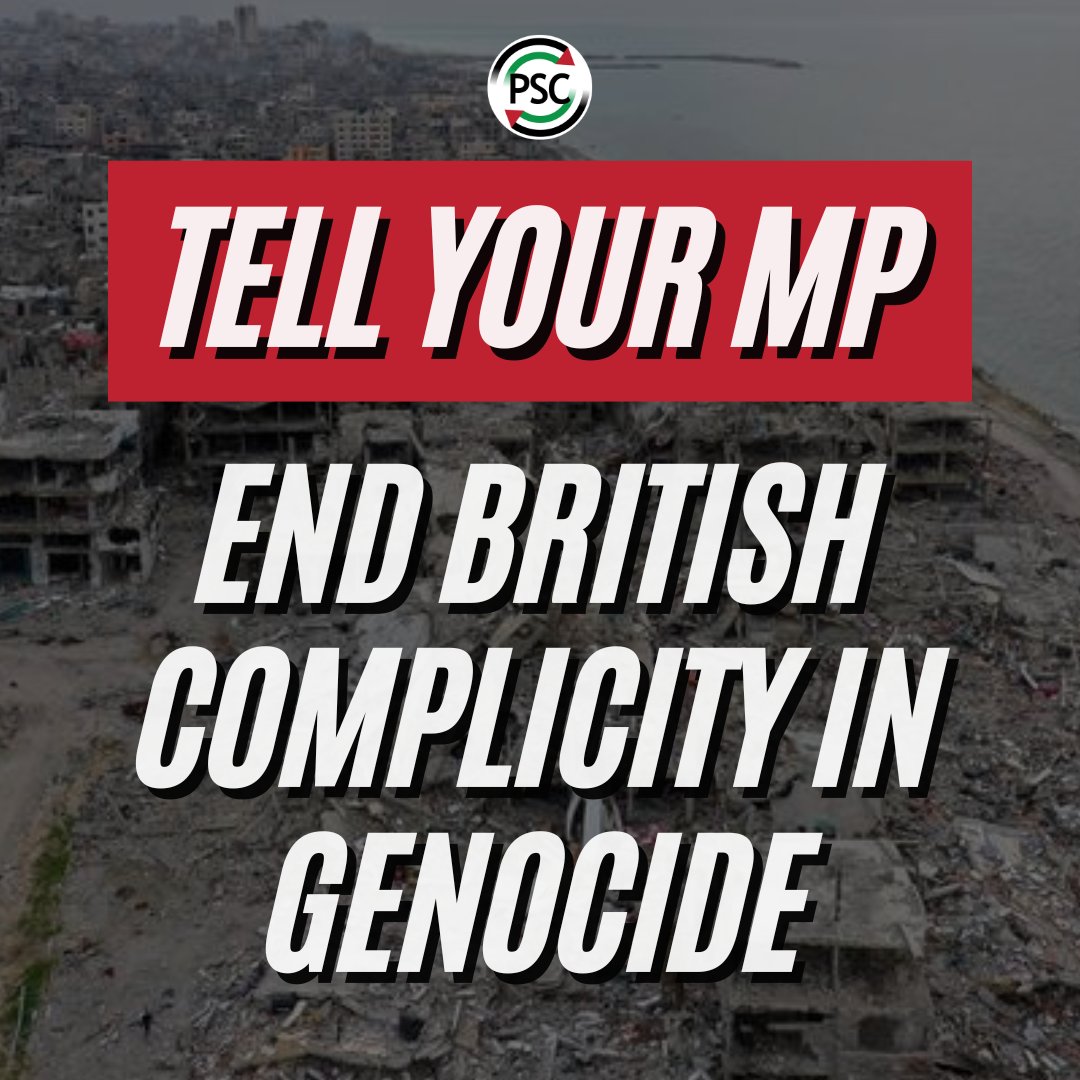 Palestine Solidarity Campaign (@pscupdates) on Twitter photo 🚨TODAY - Tell your MP - End British Complicity in Genocide
Parliament is scheduled to debate Israel/Palestine on the 16th December. Ahead of that debate, we need you to push your MP to end British complicity in Israel's genocide.
Write to your MP here: palestinecampaign.eaction.online/armstradedebate 🚨TODAY - Tell your MP - End British Complicity in Genocide
Parliament is scheduled to debate Israel/Palestine on the 16th December. Ahead of that debate, we need you to push your MP to end British complicity in Israel's genocide.
Write to your MP here: palestinecampaign.eaction.online/armstradedebate