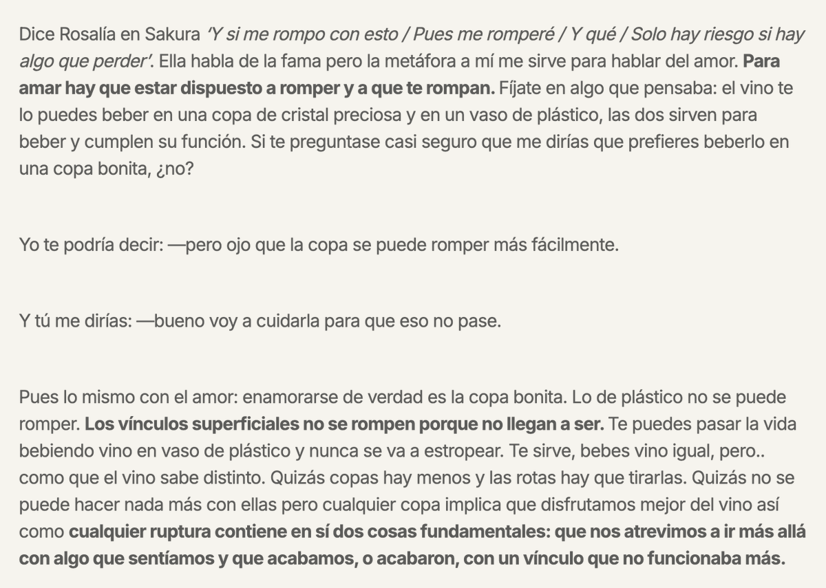 Enamorarse de verdad es como beber vino en una copa de cristal preciosa. Podrías beberlo en un vaso de plástico, sirve para beber pero... ¿sabe igual? 

Los vínculos superficiales, como el vaso de plástico, no se rompen porque no llegan a ser.