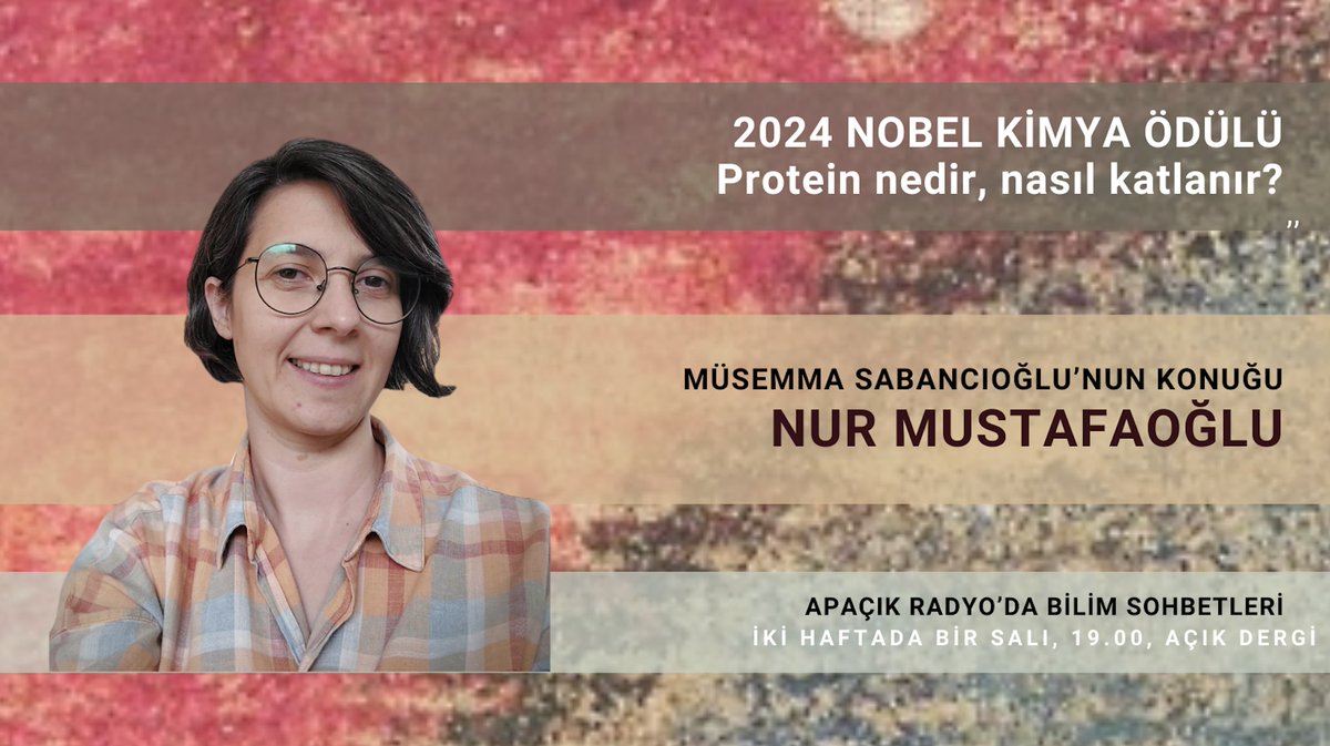 sarkac_org's tweet photo. Yarın akşam saat 19.00'da, Apaçık Radyo'da yayınlanan programımız "Bilim Sohbetleri"nde, proteinleri, katlanmalarını ve 2024 Nobel Kimya ödülünü konuşacağız. Konuğumuz @BilimAkademisi BAGEP ödüllü araştırmacı @NurMustafaoglu @acikradyo https://t.co/20JcEZwijK