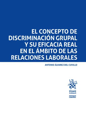 Una monografía de <a href="/AlvarezCuvillo/">Antonio Álvarez del Cuvillo</a>  con una aproximación no común al examen de la prohibición de discriminación en nuestro sistema legal basado esencialmente en el carácter colectivo de grupo. 
baylos.blogspot.com/2024/12/el-con…